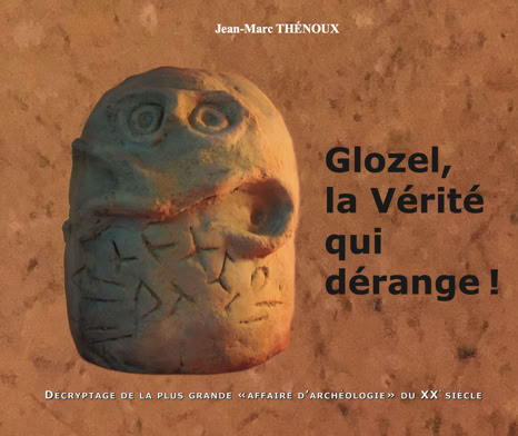 Couverture du livre Glozel, la Vérité qui dérange ! de Jean-Marc Thénoux